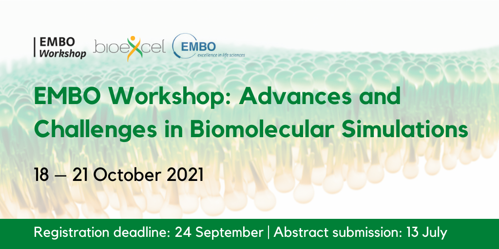 EMBO Workshop: Advances and Challenges in Biomolecular Simulations from 18 - 21 October 2021. Registration deadline is 24 September and abstract submission is 13 July.